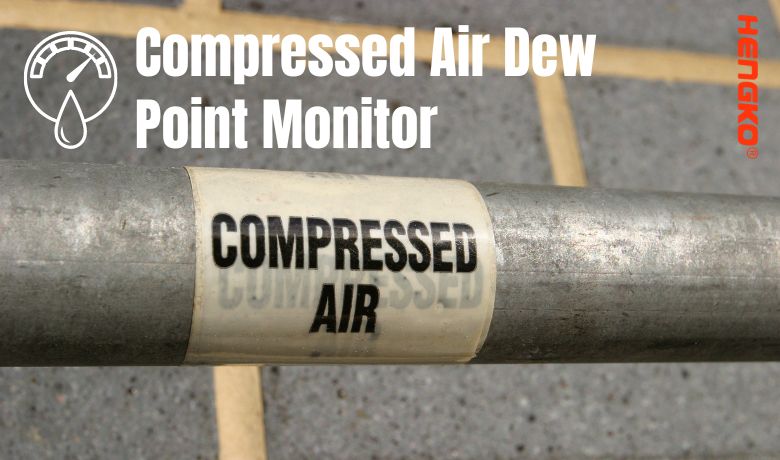 Compressed Air Dew Point Monitor and Solution