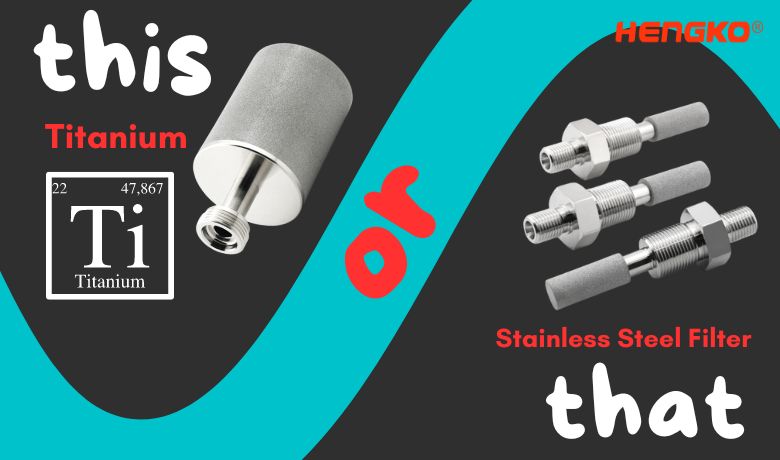 Titanium or  Stainless Steel Filter choosing