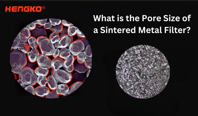 What is the Pore Size of  a Sintered Metal Filter